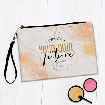 Create Your Own Future : Gift Makeup Bag Positive Motivational Present For Best Friend Plant Leaves
