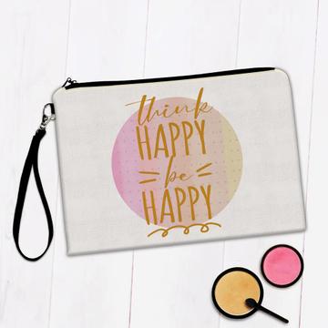 Think Happy : Gift Makeup Bag Art Print Be For Best Friend Abstract Polka Dots Stripes Quote