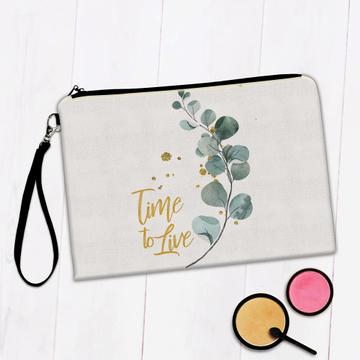 Time To Live : Gift Makeup Bag Delicate Plant Art Positive Quote Motivational Botanical Leaves Cute