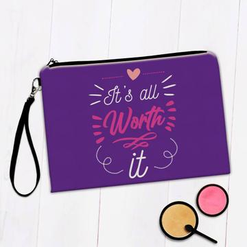 Its All Worth It  : Gift Makeup Bag Inspirational Quotes