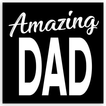 Amazing Dad : Gift Sticker Script Daddy Fathers Day Father Family