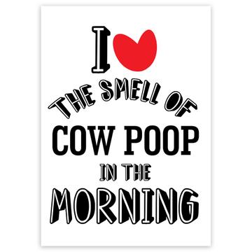 I Love The Smell of Cow Poop in The Morning : Gift Sticker Cattle Farm Country