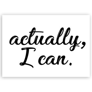 Actually I Can : Gift Sticker Inspirational Office Work Positive Quote Motivational