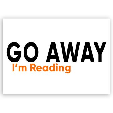 Go Away I’m Reading : Gift Sticker Reader Funny Sarcastic Hobby