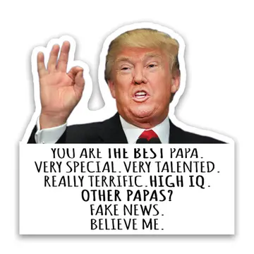 PAPA Funny Trump : Gift Sticker Best PAPA Birthday Christmas Jobs