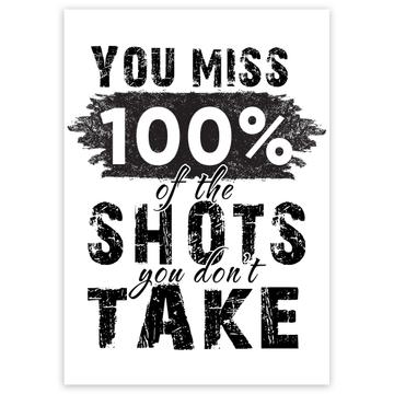 You Miss 100% of The Shots You Don’t Take : Gift Sticker Inspirational Office Work