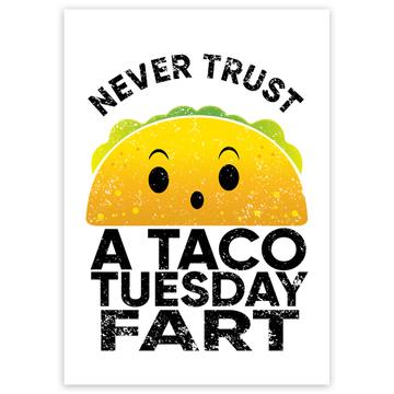 Never Trust a Taco Tuesday Fart : Gift Sticker Funny Farter Friend