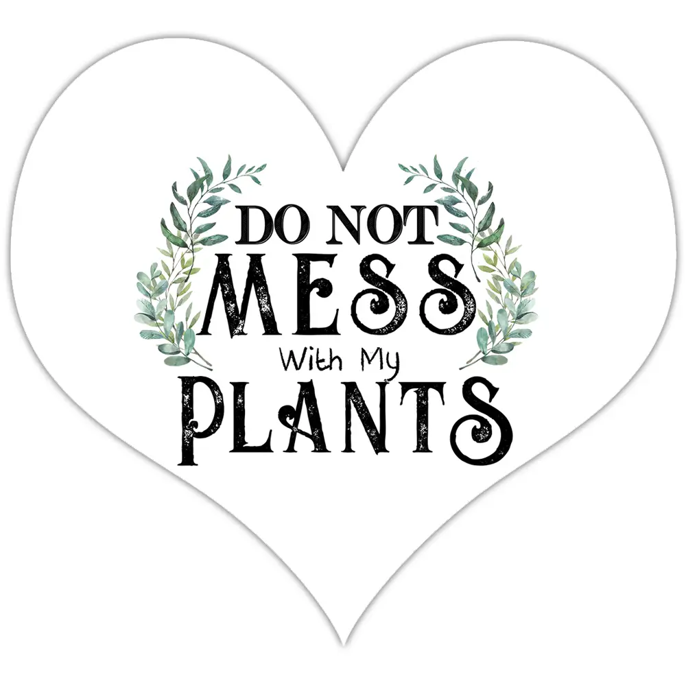 Do Not Mess With My Plants : Gift Sticker Plant Lover Garden Gardening