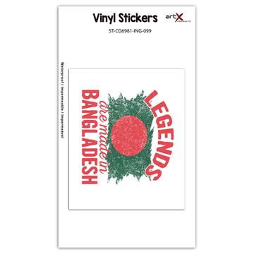 Legends are Made in Bangladesh: Gift Sticker Flag Bangladeshi Expat Country