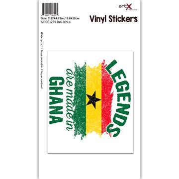 Legends are Made in Ghana : Gift Sticker Flag Ghanaian Expat Country