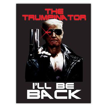 Trump Terminator I Will Be Back. : Gift Sticker Gag Trumpinator