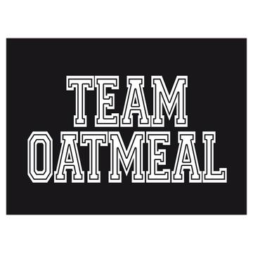 Team Oatmeal : Gift Sticker National Month Healthy Balanced Food Life Cool Wall Poster
