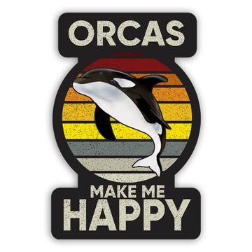 Orcas Make Me Happy : Gift Sticker Killer Whale Retro Poster Decor Water Animal Nature