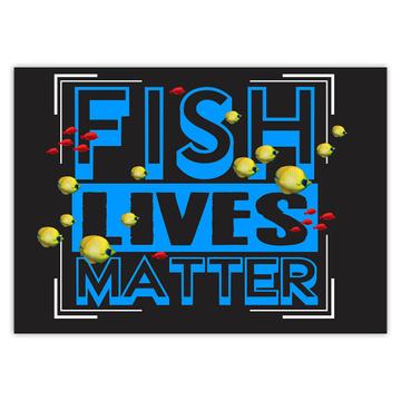 Fish Lives Matter : Gift Sticker Humor Quote Wall Poster For Birthday Nature Protection
