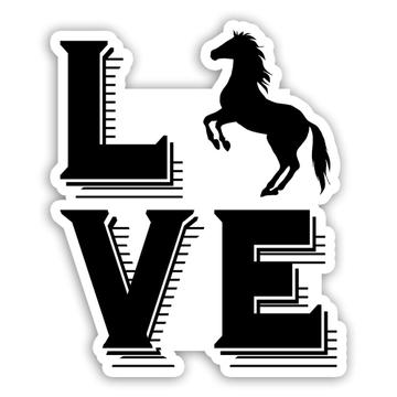 Love Horses : Gift Sticker For Horse Lovers Rider Horseman Animal Black And White Art