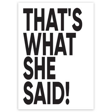 Thats What She Said : Gift Sticker Funny Novelty Parody