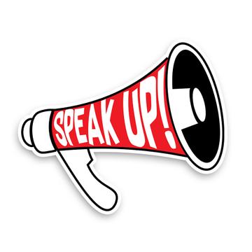 Speak Up : Gift Sticker Free Thinking Megaphone Protest Motivational