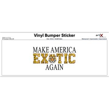 Make America Exotic Again : Gift Sticker Tiger Animal Print