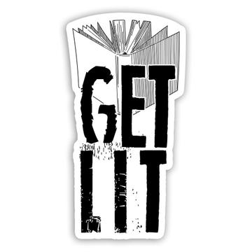 Get Lit : Gift Sticker For Book Reader Lover Reading Coworker Hobby Books Knowledge