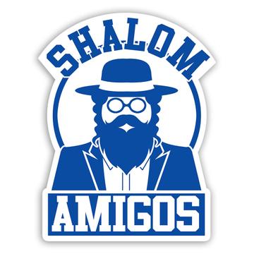 Shalom Amigos Friends : Gift Sticker Jerusalem Israel Jewish Jew Rabbi Judaism Funny