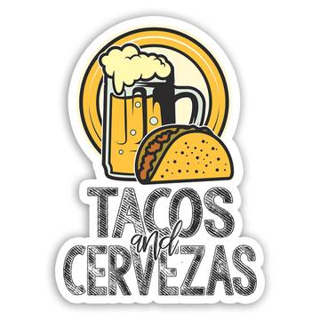 Tacos And Cervezas : Gift Sticker Beer Lover Mexico Mexican Food Drinks Drinking Bar