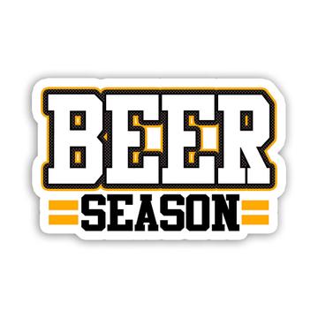 Beer Season : Gift Sticker Funny Art Print For Bar Drinks Lover Drinking Friends Buddies