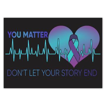 You Matter Art Print : Gift Sticker For Suicide Awareness Ribbon Heart Mental Health