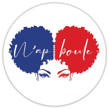 Nap Bouole Haitian Saying : Gift Sticker Haiti French Creole Quote Girl African American
