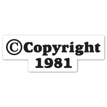 Copyright 1981 : Gift Sticker Symbol Logo Birthday Best Friend Coworker Law Day Art