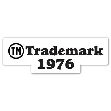 Trademark 1976 : Gift Sticker Copyright Law Day Birthday Symbol Coworker Art Print