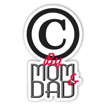 For Birthday By Mom And Dad : Gift Sticker Copyright Symbol Daughter Son Family Logo