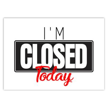 I Am Closed Today For Introvert Art : Gift Sticker Social Distancing Funny Sign Decor