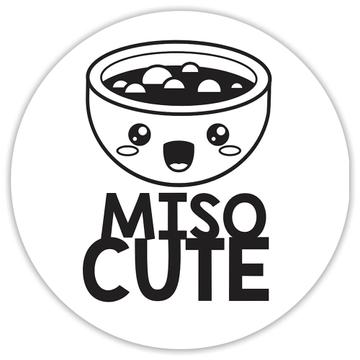 Miso Cute : Gift Sticker Funny Art Print For Soup Lover Japanese Food Japan Asian Kid