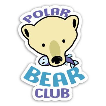 Polar Bear Club : Gift Sticker Cute Wild Animal Face Wildlife Protection Lover Art Print