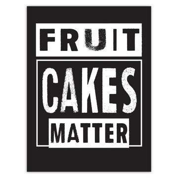 Fruitcakes Matter : Gift Sticker Humor Quote Kitchen Decor Christmas Food Holidays