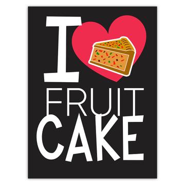 I Love Fruitcake : Gift Sticker Christmas Food Lover Eater Secret Santa Winter Holidays