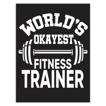 Worlds Okayest Fitness Trainer : Gift Sticker Personal Instructor Sport Sportive Funny Print