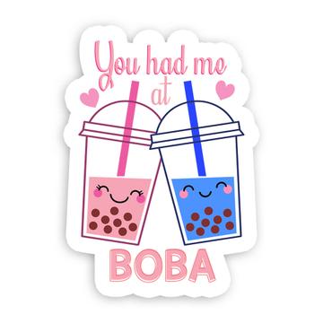 You Had Me At Boba : Gift Sticker Bubble Tea Lover Drink Romantic Friendship Besteas