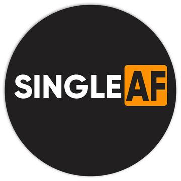 Single AF : Gift Sticker For Friend Man Divorced Funny Art Print Sarcastic Valentine
