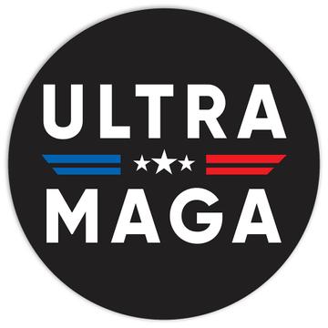Ultra MAGA : Gift Sticker Anti Biden Proud American Funny Humor Art Print USA Trump Politics