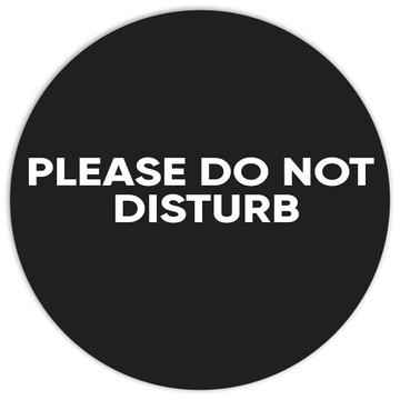 Please Do Not Disturb : Gift Sticker Cute Funny Art For Introvert Busy Business Mother Father