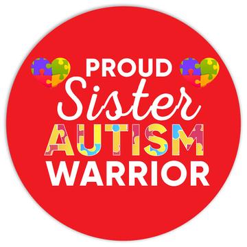 Proud Sister Autism Warrior : Gift Sticker Awareness Month Family Protection Support