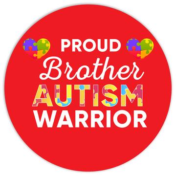 Proud Brother Autism Warrior : Gift Sticker Awareness Month Family Protection Support