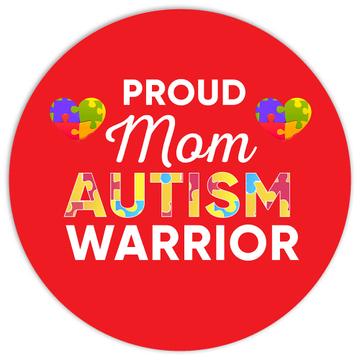 Proud Mom Autism Warrior : Gift Sticker Awareness Month Family Mother Support