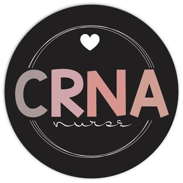 For CRNA Nurse : Gift Sticker Medical Professional Certified Registered Anesthetist Cute Art