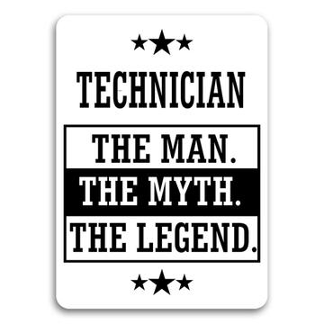 TECHNICIAN : Gift Sticker The Man Myth Legend Office Work Christmas