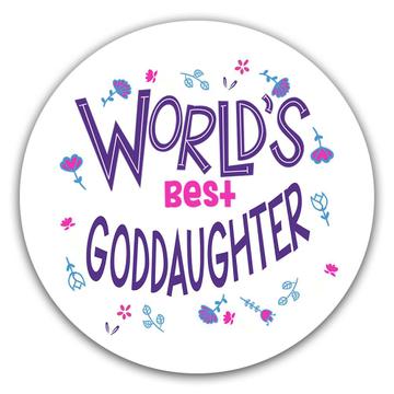 Worlds Best GODDAUGHTER : Gift Sticker Great Floral Birthday Family Christmas