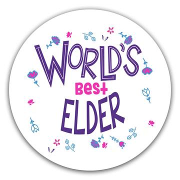 Worlds Best ELDER : Gift Sticker Great Floral Birthday Family Christmas