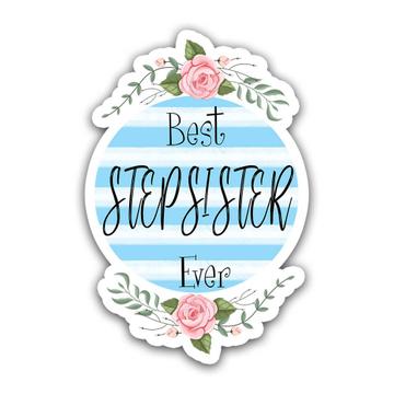 Best STEPSISTER Ever : Gift Sticker Christmas Cute Birthday Stripes Blue Sister