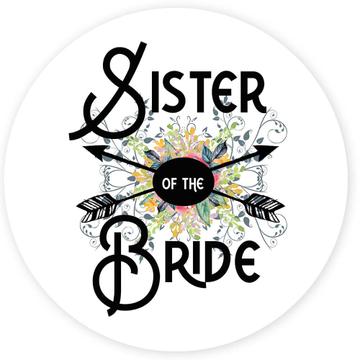 Sister Of the Bride : Gift Sticker Wedding Favors Bachelorette Bridal Party Engagement